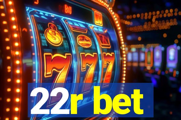 22r bet